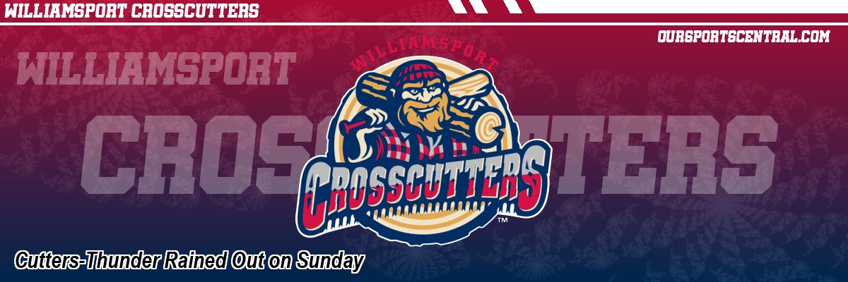 Cutters-Thunder Rained Out on Sunday