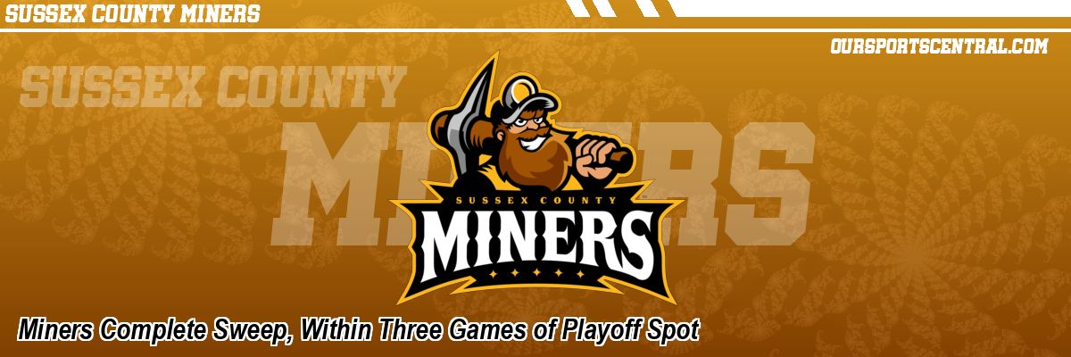Miners Complete Sweep, Within Three Games of Playoff Spot