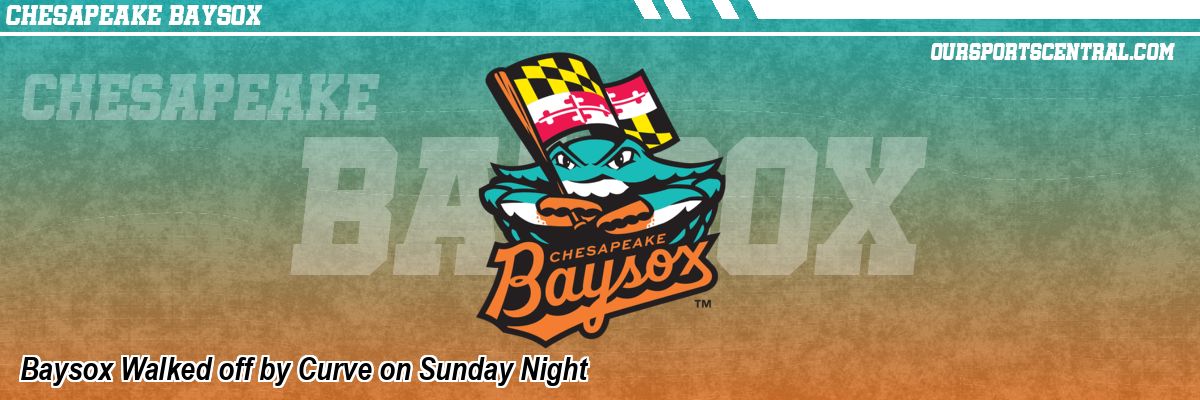 Baysox Walked off by Curve on Sunday Night