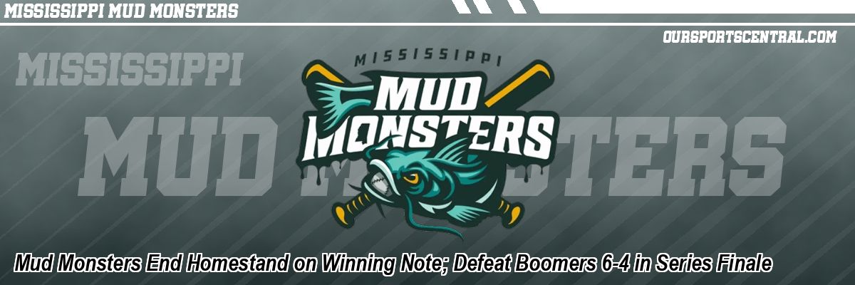 Mud Monsters End Homestand on Winning Note; Defeat Boomers 6-4 in Series Finale