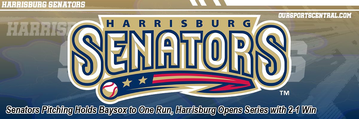 Senators Pitching Holds Baysox to One Run, Harrisburg Opens Series with 2-1 Win