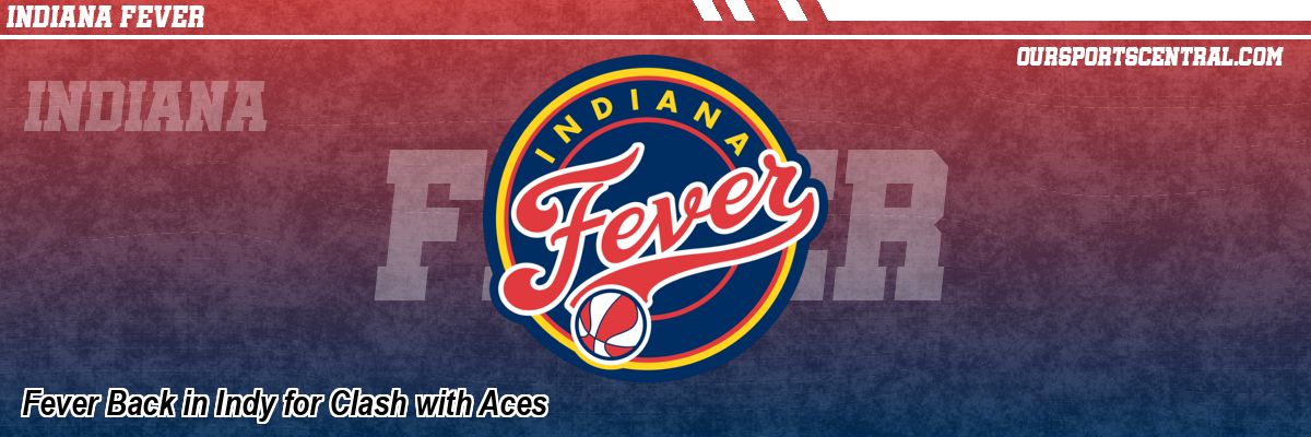 Fever Back in Indy for Clash with Aces