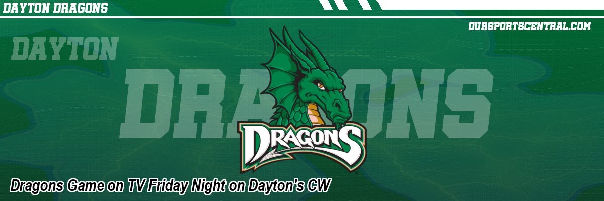 Dragons Game on TV Friday Night on Dayton's CW