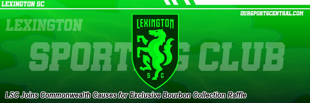 LSC Joins Commonwealth Causes for Exclusive Bourbon Collection Raffle