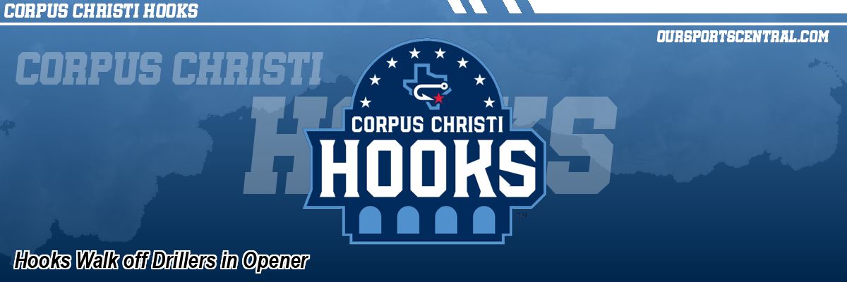 Hooks Walk off Drillers in Opener