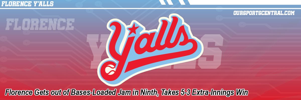 Florence Gets out of Bases-Loaded Jam in Ninth, Takes 5-3 Extra-Innings Win