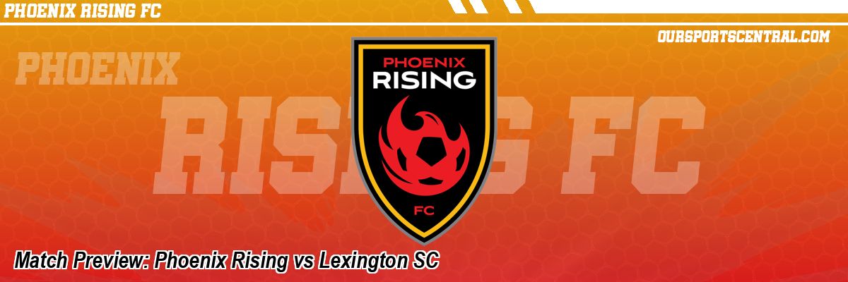 Match Preview: Phoenix Rising vs Lexington SC