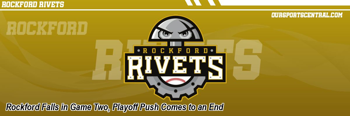 Rockford Falls in Game Two, Playoff Push Comes to an End