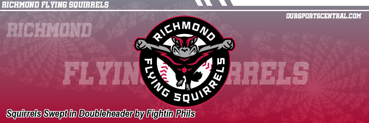 Squirrels Swept in Doubleheader by Fightin Phils