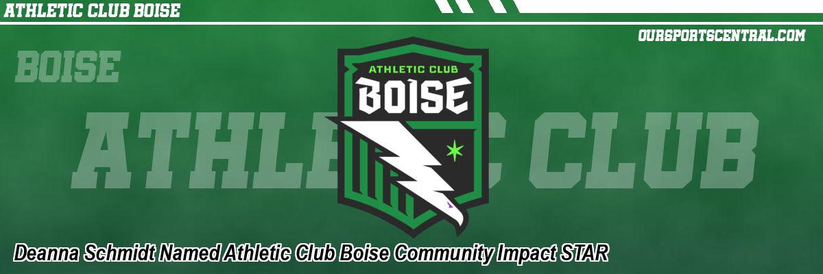 Deanna Schmidt Named Athletic Club Boise Community Impact STAR