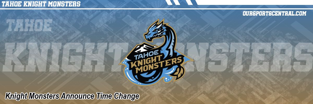 Knight Monsters Announce Time Change