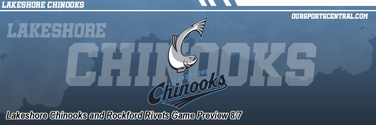 Lakeshore Chinooks and Rockford Rivets Game Preview 8/7