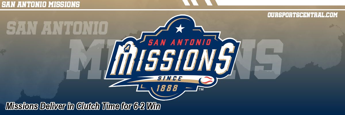 Missions Deliver in Clutch Time for 6-2 Win