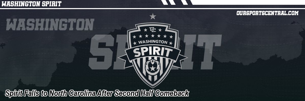 Spirit Falls to North Carolina After Second Half Comeback