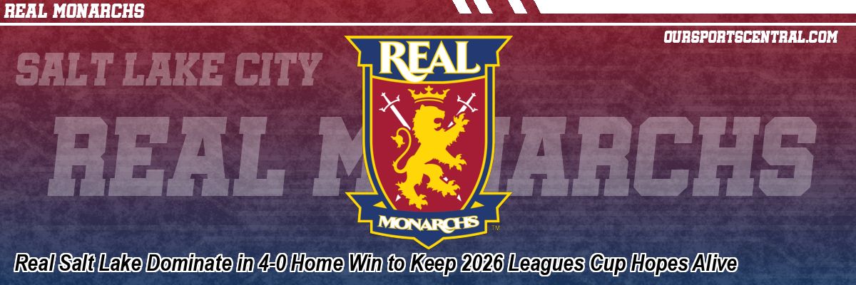 Real Salt Lake Dominate in 4-0 Home Win to Keep 2026 Leagues Cup Hopes Alive