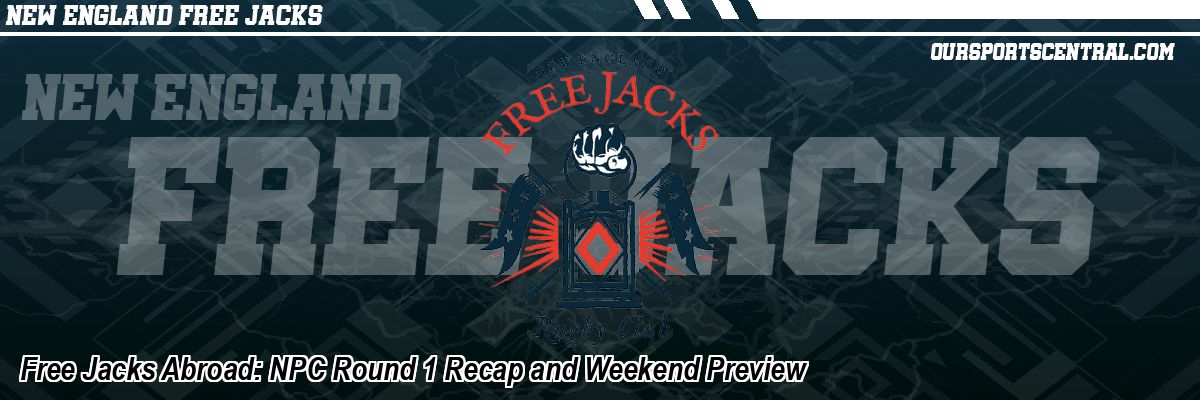 Free Jacks Abroad: NPC Round 1 Recap and Weekend Preview
