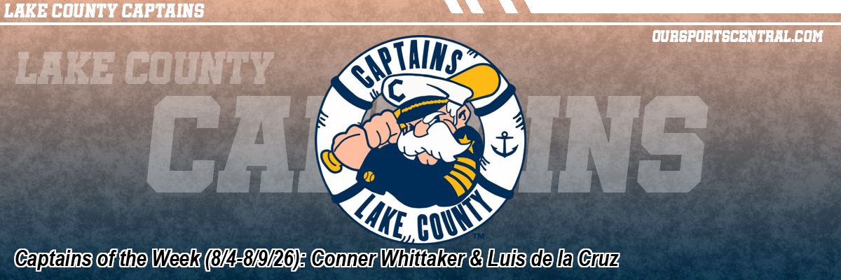 Captains of the Week (8/4-8/9/26): Conner Whittaker & Luis de la Cruz