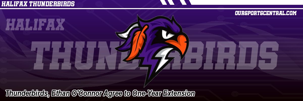 Thunderbirds, Ethan O'Connor Agree to One-Year Extension