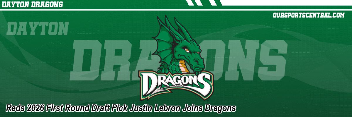 Reds 2026 First Round Draft Pick Justin Lebron Joins Dragons