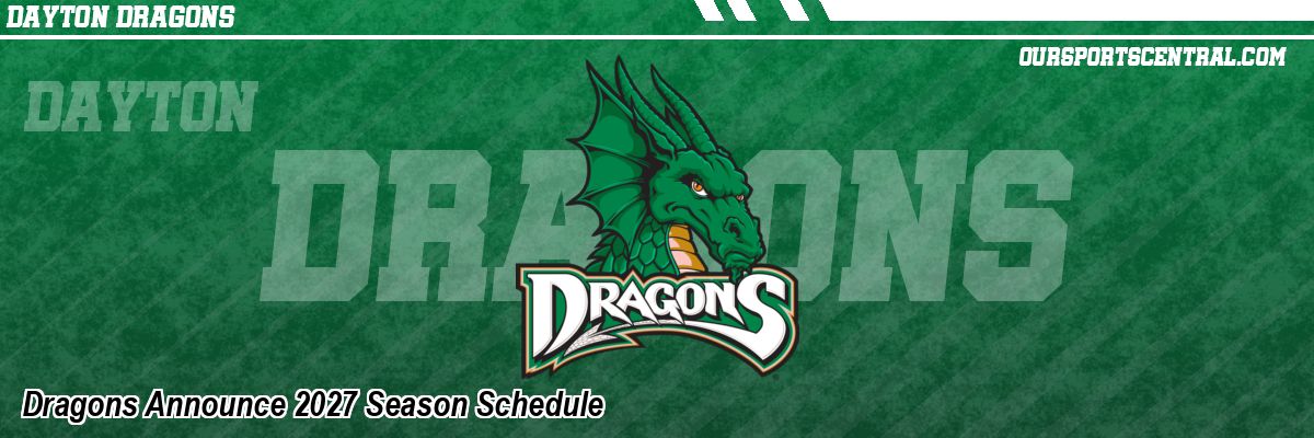 Dragons Announce 2027 Season Schedule