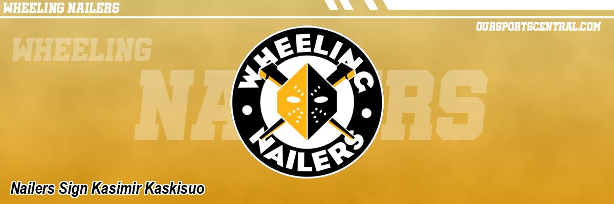 Nailers Sign Kasimir Kaskisuo
