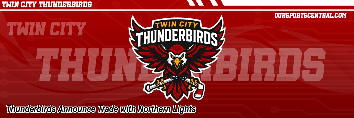 Thunderbirds Announce Trade with Northern Lights