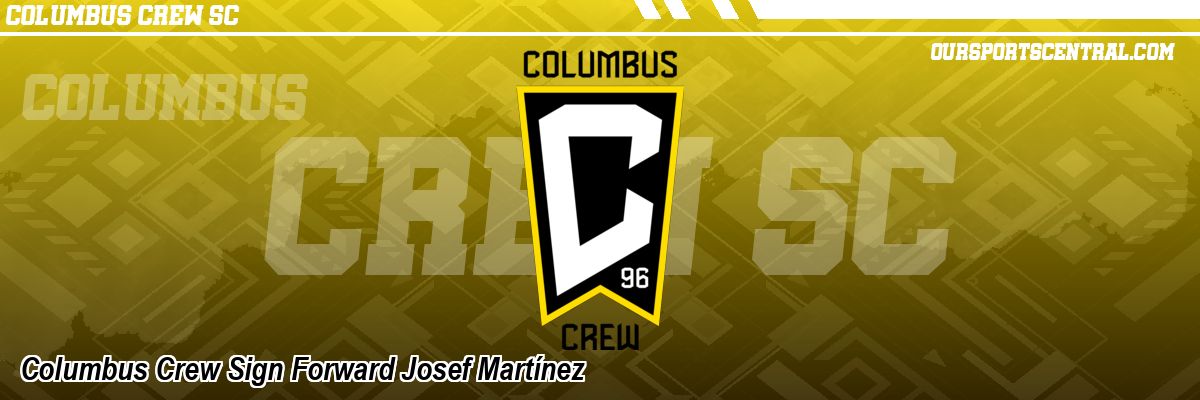 Columbus Crew Sign Forward Josef Martínez