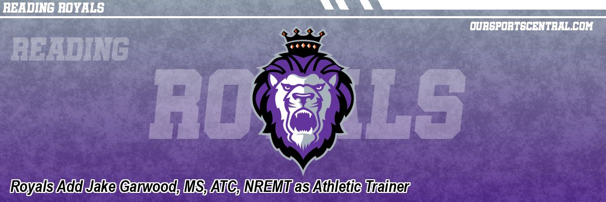 Royals Add Jake Garwood, MS, ATC, NREMT as Athletic Trainer