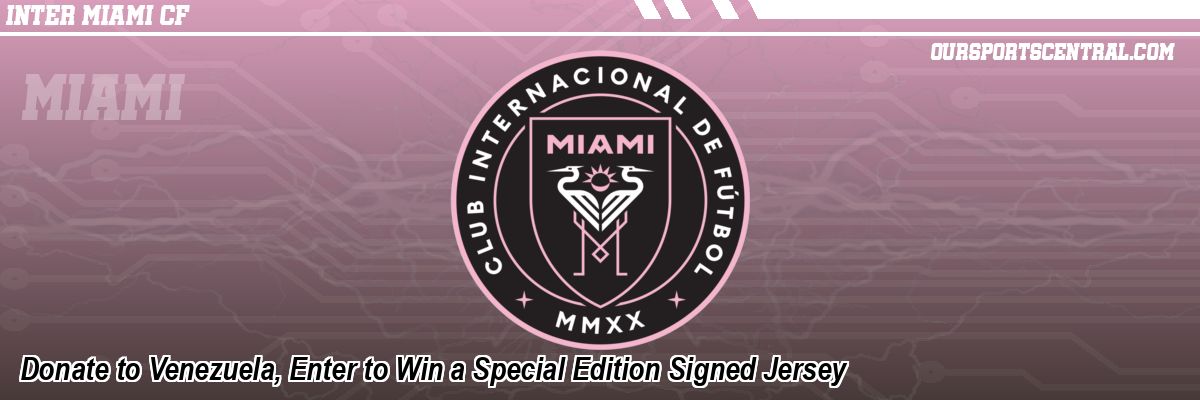 Donate to Venezuela, Enter to Win a Special Edition Signed Jersey
