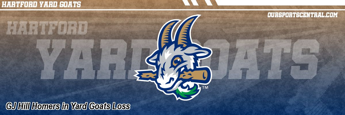GJ Hill Homers in Yard Goats Loss
