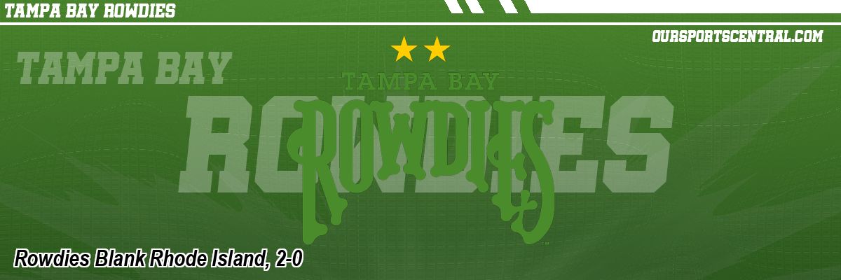 Rowdies Blank Rhode Island, 2-0
