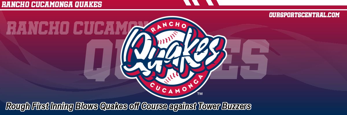Rough First Inning Blows Quakes off Course against Tower Buzzers
