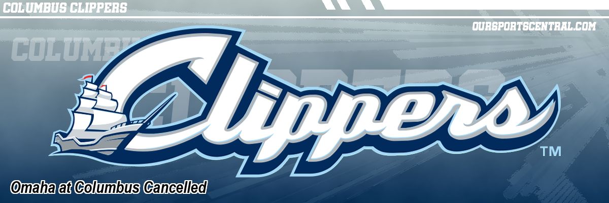 Omaha at Columbus Cancelled