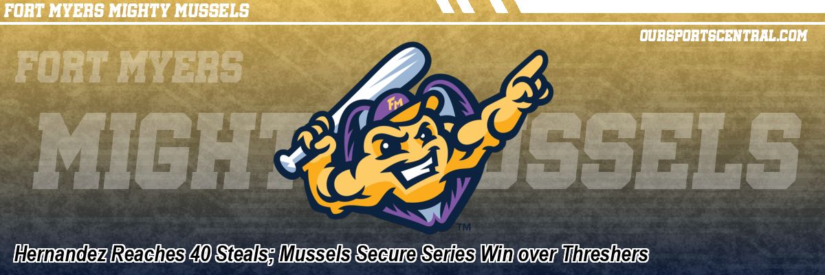 Hernandez Reaches 40 Steals; Mussels Secure Series Win over Threshers