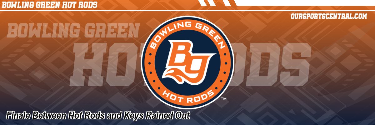 Finale Between Hot Rods and Keys Rained Out