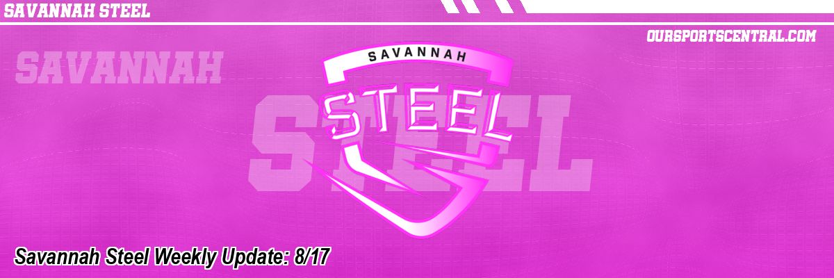 Savannah Steel Weekly Update: 8/17