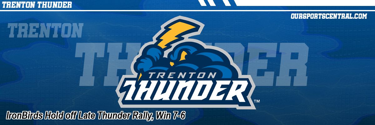 IronBirds Hold off Late Thunder Rally, Win 7-6