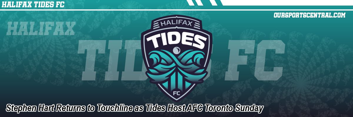 Stephen Hart Returns to Touchline as Tides Host AFC Toronto Sunday