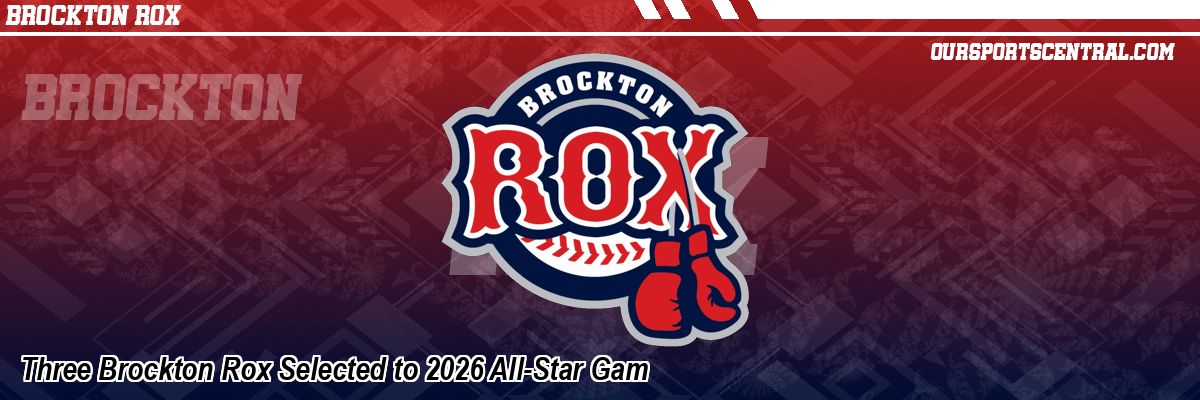 Three Brockton Rox Selected to 2026 All-Star Gam