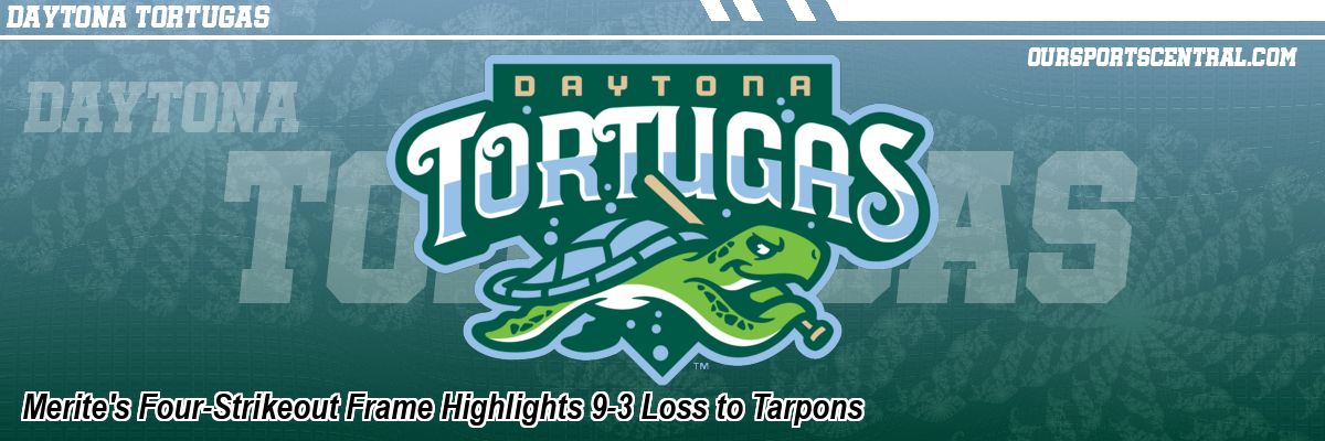 Merite's Four-Strikeout Frame Highlights 9-3 Loss to Tarpons