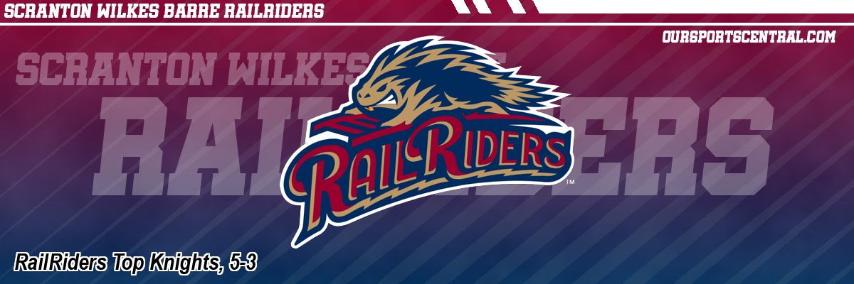 RailRiders Top Knights, 5-3