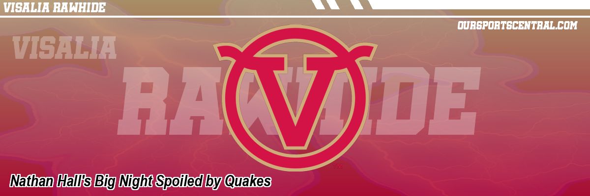 Nathan Hall's Big Night Spoiled by Quakes