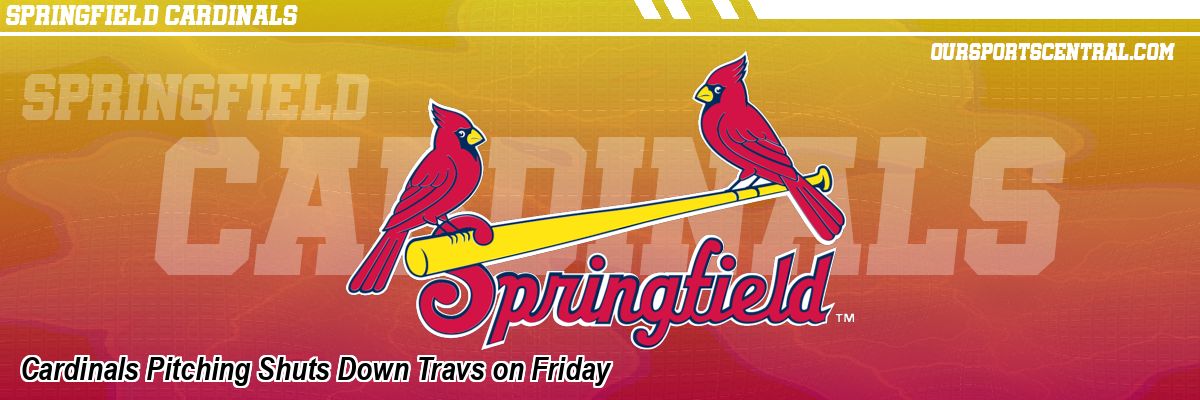 Cardinals Pitching Shuts Down Travs on Friday
