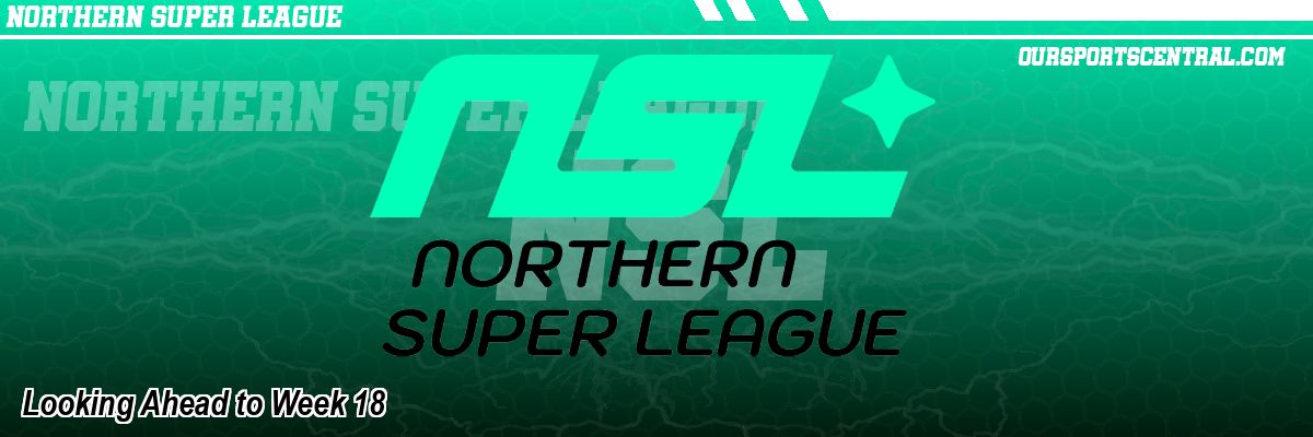 Looking Ahead to Week 18