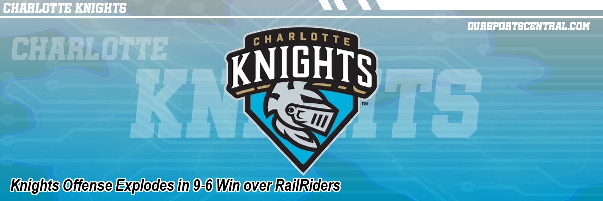 Knights Offense Explodes in 9-6 Win over RailRiders