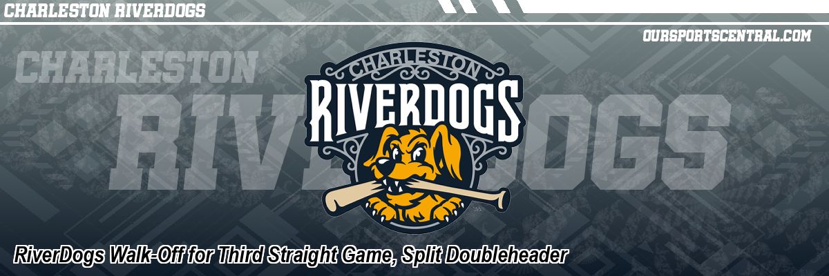 RiverDogs Walk-Off for Third Straight Game, Split Doubleheader
