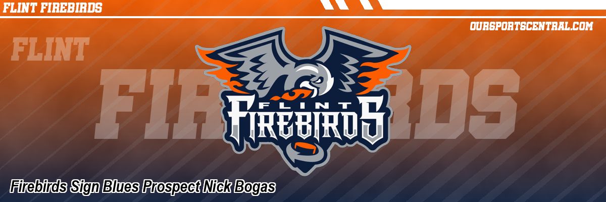 Firebirds Sign Blues Prospect Nick Bogas