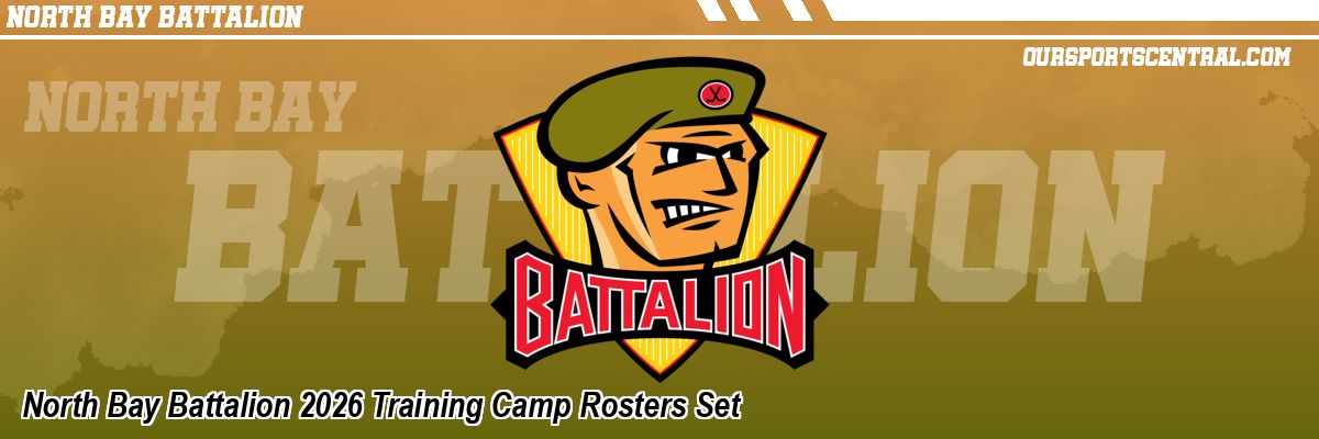 North Bay Battalion 2026 Training Camp Rosters Set
