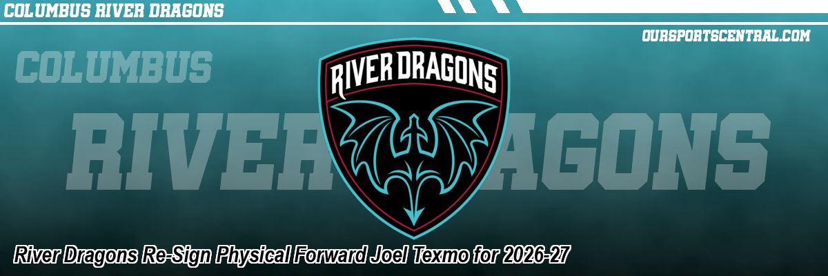River Dragons Re-Sign Physical Forward Joel Texmo for 2026-27