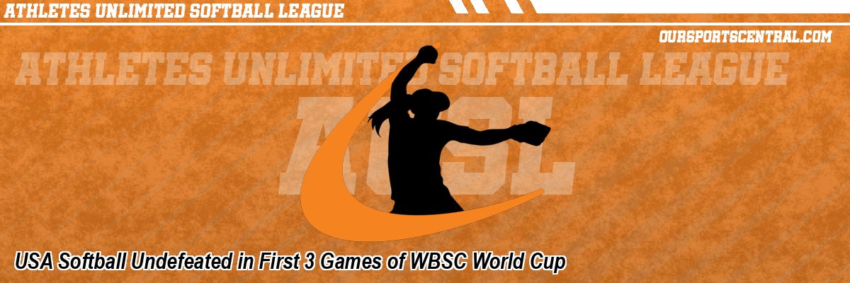 USA Softball Undefeated in First 3 Games of WBSC World Cup